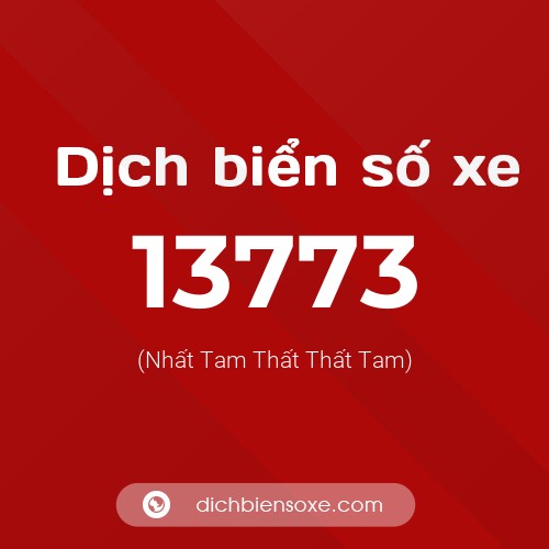 Ý nghĩa biển số xe 13773 là gì?