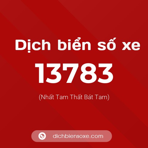 Ý nghĩa biển số xe 13783 là gì?