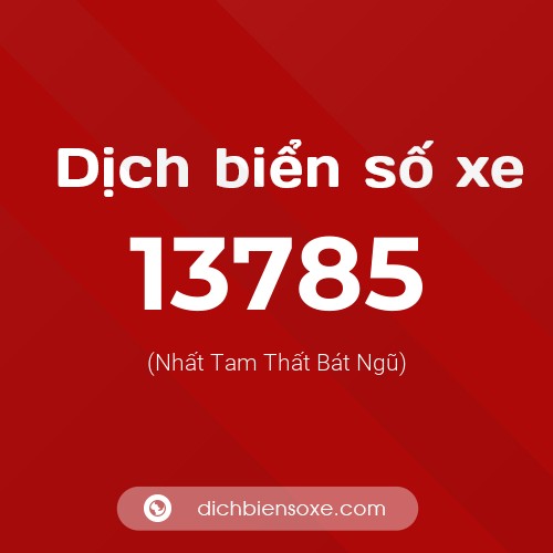 Ý nghĩa biển số xe 13785 là gì?