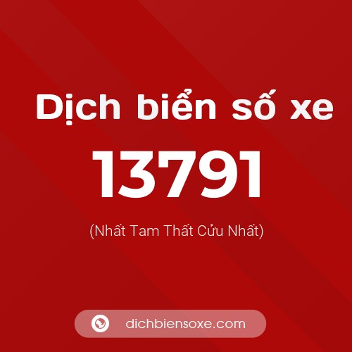 Ý nghĩa biển số xe 13791 là gì?