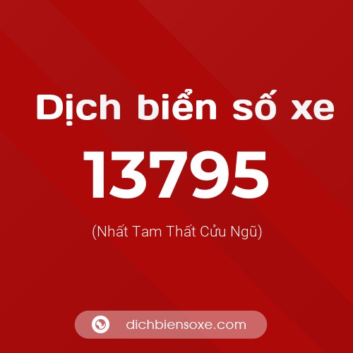 Ý nghĩa biển số xe 13795 là gì?