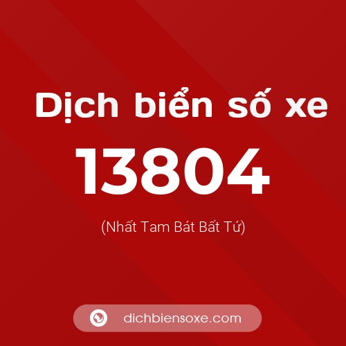 Ý nghĩa biển số xe 13804 là gì?