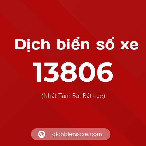 Ý nghĩa biển số xe 13806 là gì?