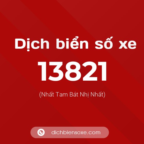 Ý nghĩa biển số xe 13821 là gì?