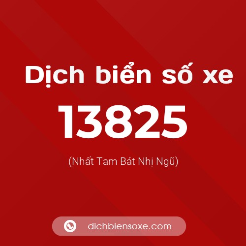 Ý nghĩa biển số xe 13825 là gì?