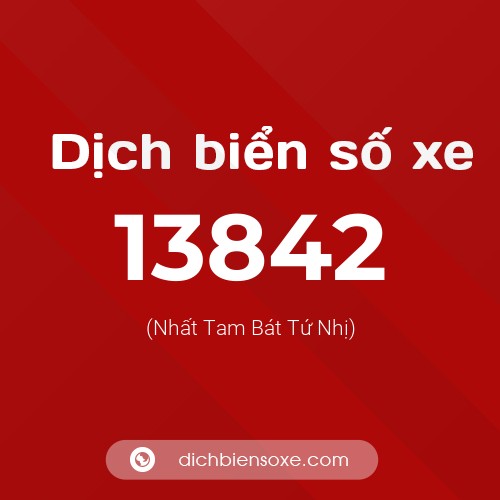 Ý nghĩa biển số xe 13842 là gì?