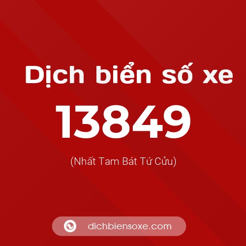 Ý nghĩa biển số xe 13849 là gì?