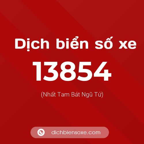 Ý nghĩa biển số xe 13854 là gì?