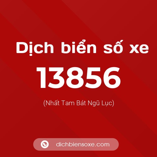 Ý nghĩa biển số xe 13856 là gì?