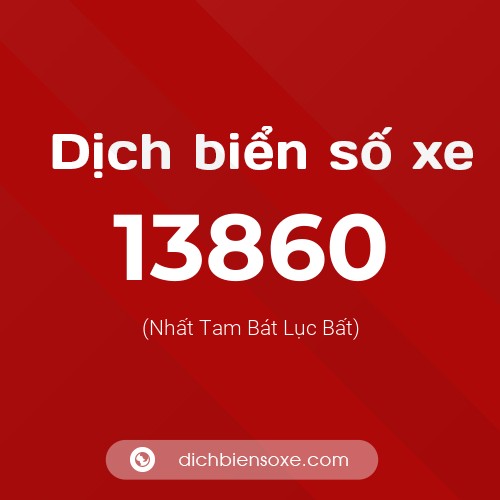 Ý nghĩa biển số xe 13860 là gì?
