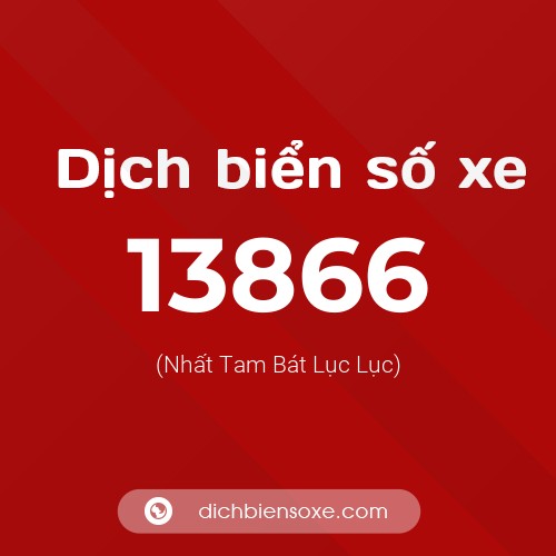 Ý nghĩa biển số xe 13866 là gì?