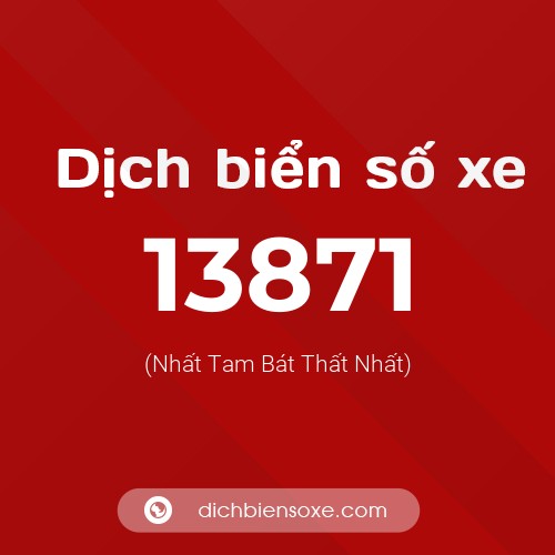 Ý nghĩa biển số xe 13871 là gì?