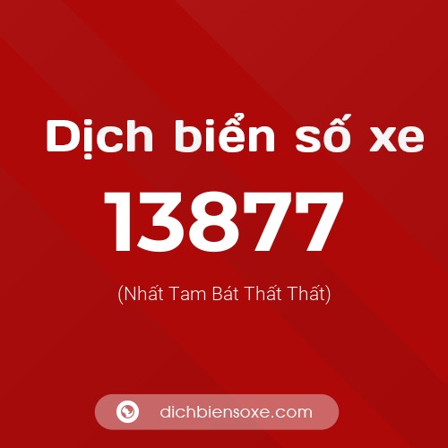 Ý nghĩa biển số xe 13877 là gì?