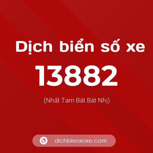 Ý nghĩa biển số xe 13882 là gì?