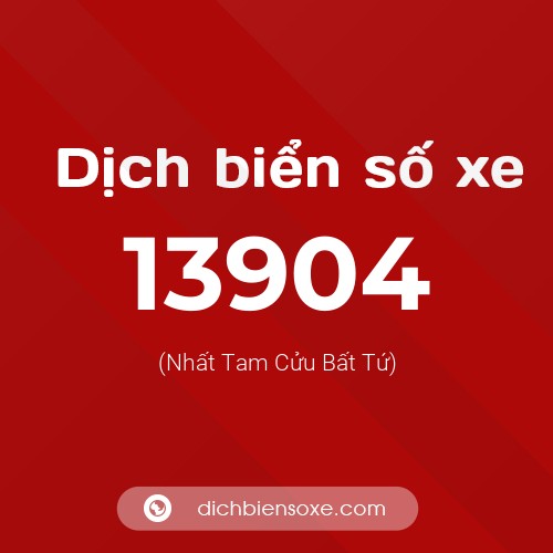 Ý nghĩa biển số xe 13904 là gì?