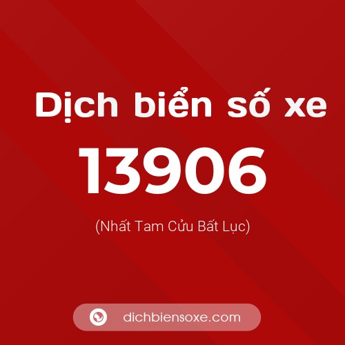 Ý nghĩa biển số xe 13906 là gì?