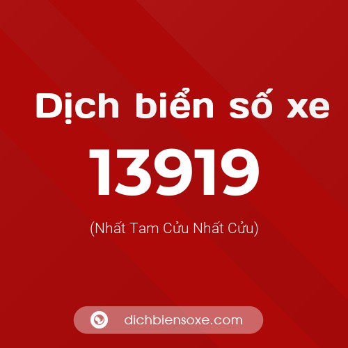 Ý nghĩa biển số xe 13919 là gì?