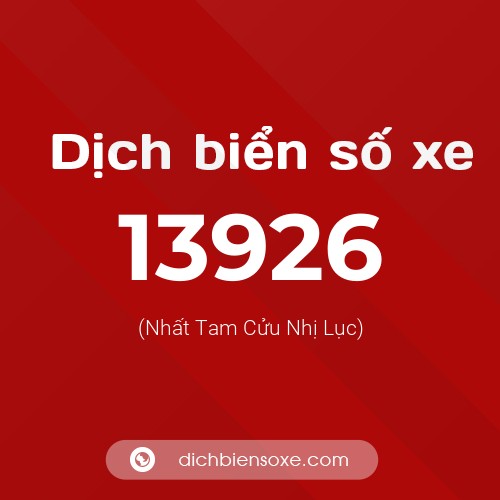 Ý nghĩa biển số xe 13926 là gì?