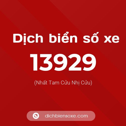 Ý nghĩa biển số xe 13929 là gì?