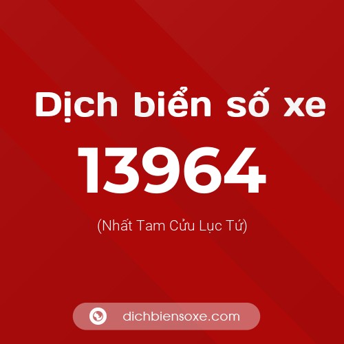Ý nghĩa biển số xe 13964 là gì?