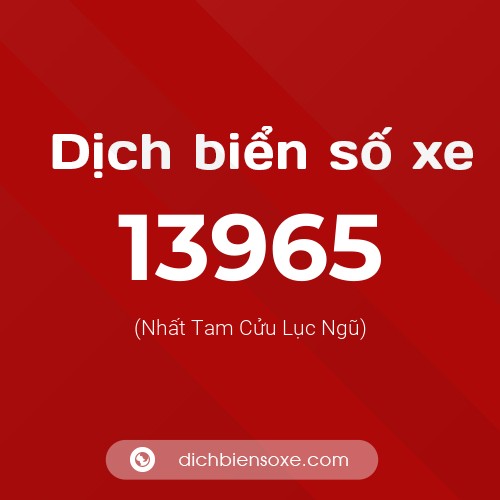 Ý nghĩa biển số xe 13965 là gì?