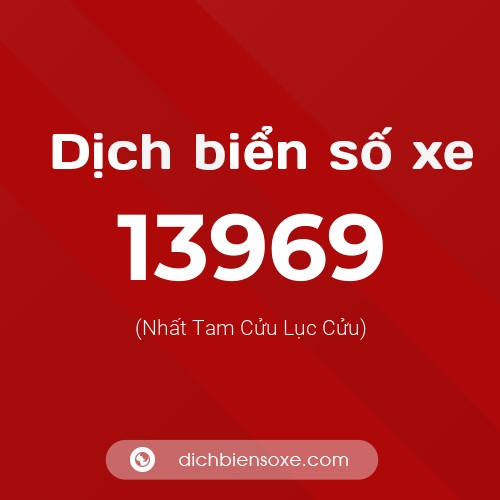Ý nghĩa biển số xe 13969 là gì?