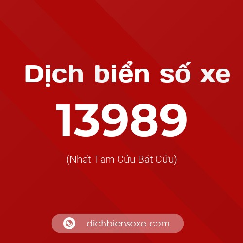 Ý nghĩa biển số xe 13989 là gì?