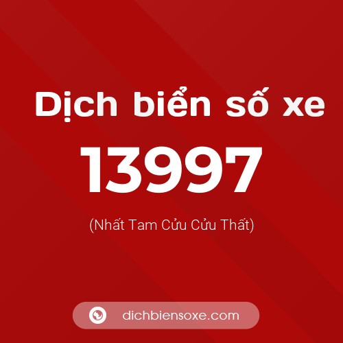 Ý nghĩa biển số xe 13997 là gì?