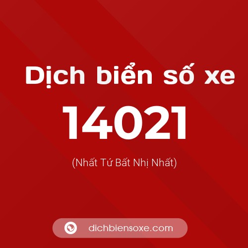 Ý nghĩa biển số xe 14021 là gì?
