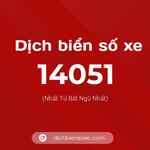 Ý nghĩa biển số xe 14051 là gì?