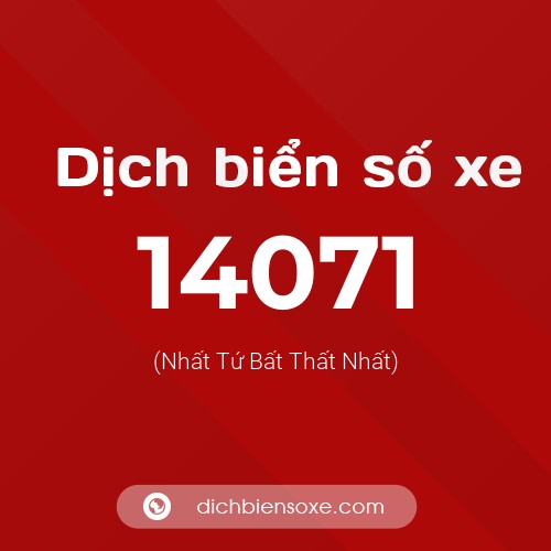 Ý nghĩa biển số xe 14071 là gì?