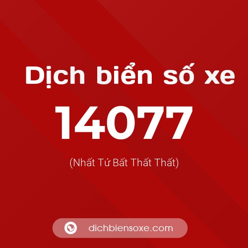 Ý nghĩa biển số xe 14077 là gì?