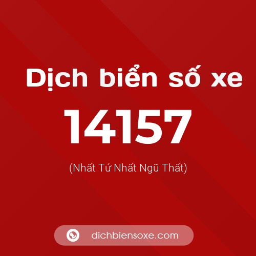 Ý nghĩa biển số xe 14157 là gì?
