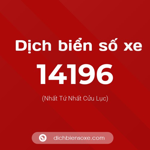 Ý nghĩa biển số xe 14196 là gì?