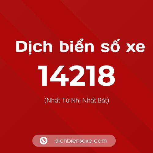 Ý nghĩa biển số xe 14218 là gì?