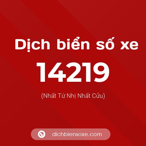 Ý nghĩa biển số xe 14219 là gì?