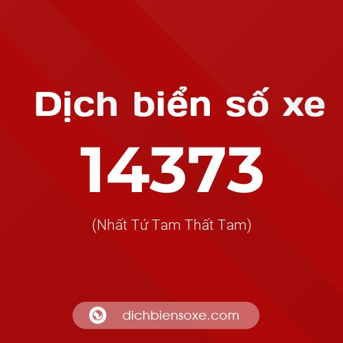 Ý nghĩa biển số xe 14373 là gì?