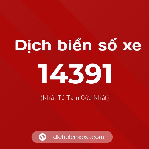 Ý nghĩa biển số xe 14391 là gì?