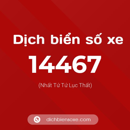 Ý nghĩa biển số xe 14467 là gì?