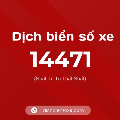 Ý nghĩa biển số xe 14471 là gì?