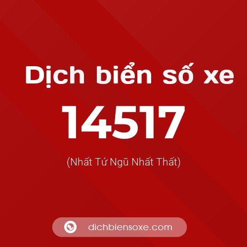 Ý nghĩa biển số xe 14517 là gì?