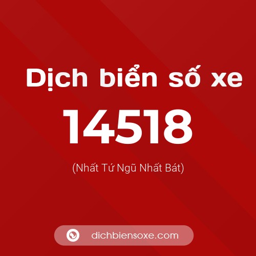 Ý nghĩa biển số xe 14518 là gì?
