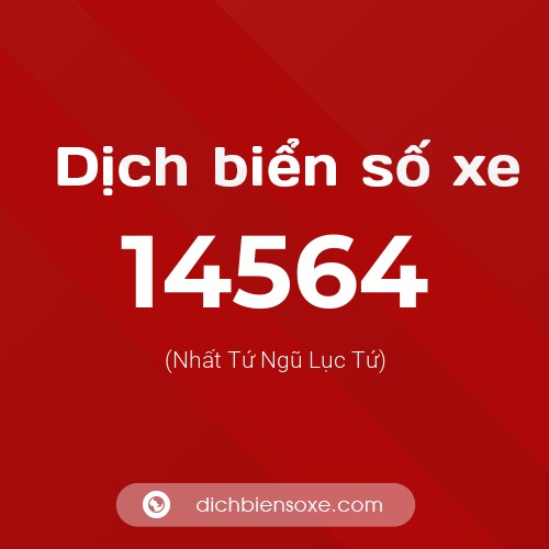 Ý nghĩa biển số xe 14564 là gì?