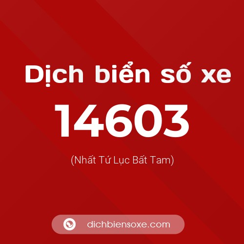 Ý nghĩa biển số xe 14603 là gì?