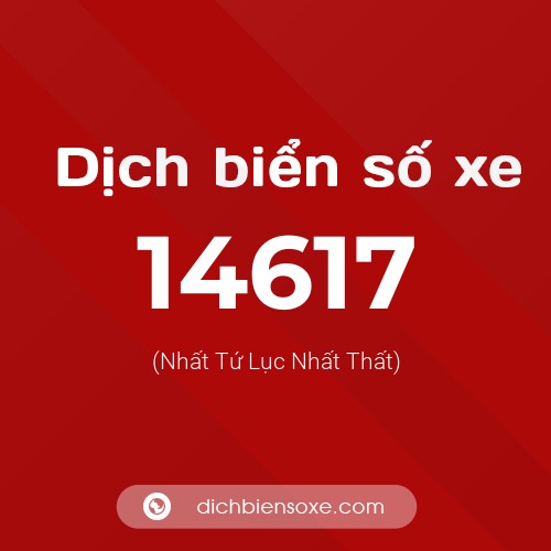Ý nghĩa biển số xe 14617 là gì?