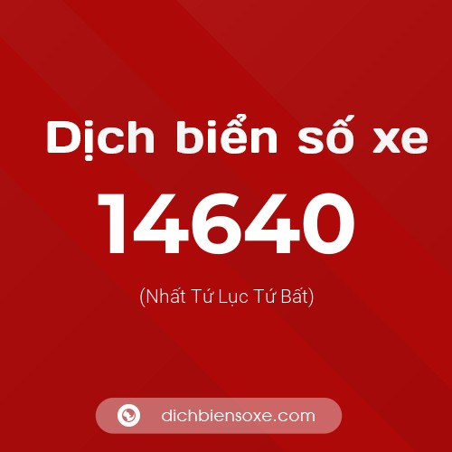 Ý nghĩa biển số xe 14640 là gì?