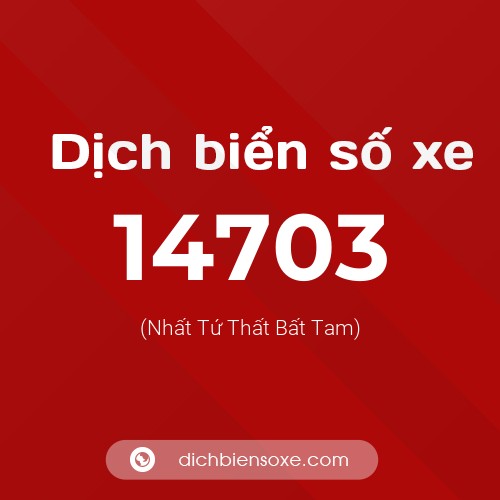 Ý nghĩa biển số xe 14703 là gì?
