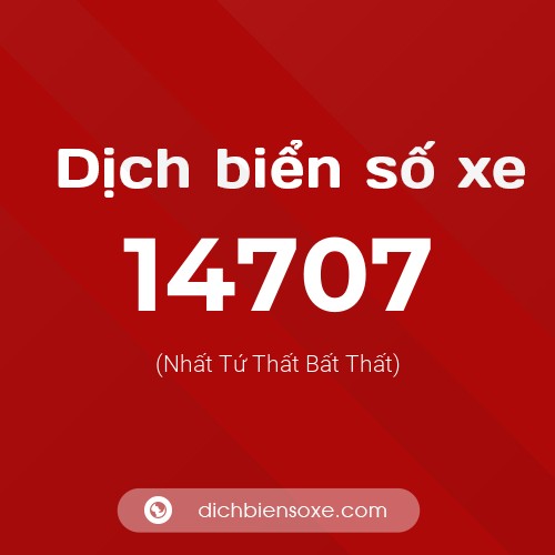 Ý nghĩa biển số xe 14707 là gì?