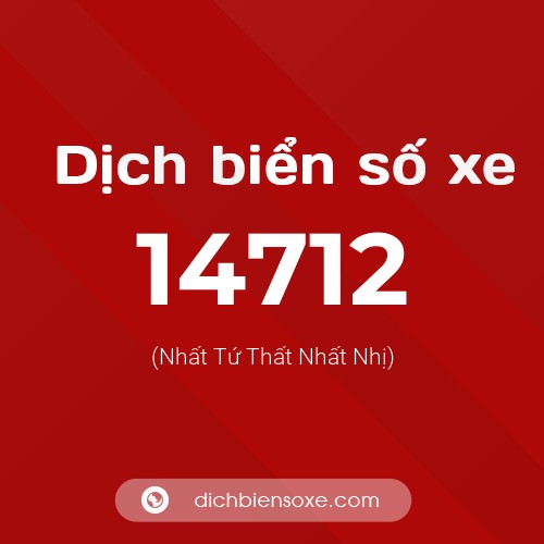 Ý nghĩa biển số xe 14712 là gì?