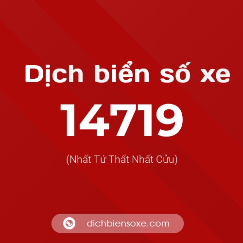 Ý nghĩa biển số xe 14719 là gì?